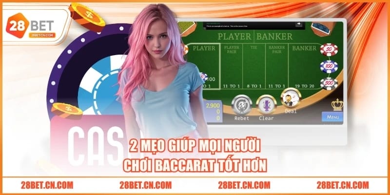 2 mẹo giúp mọi người chơi Baccarat tốt hơn