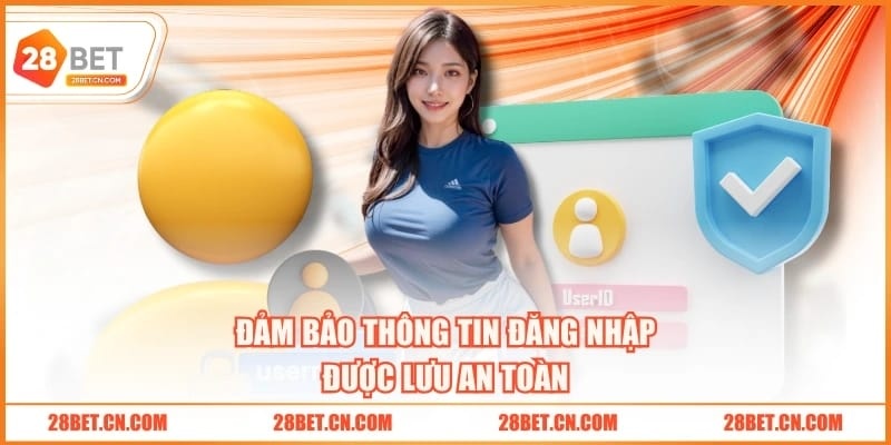 Đảm bảo thông tin đăng nhập được lưu an toàn