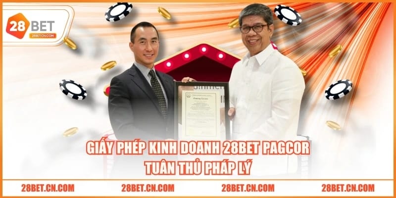 Giấy phép kinh doanh 28BET PAGCOR tuân thủ pháp lý